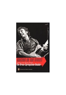 Racing in the street : the Bruce Springsteen reader