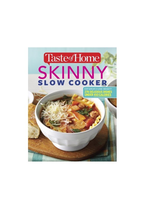 Taste of Home Skinny Slow Cooker : Cook Smart, Eat Smart with 278 Healthy Slow-Cooker Recipes