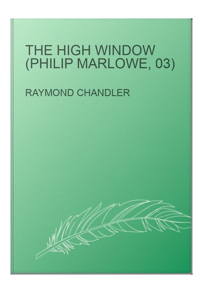The High Window (Philip Marlowe, 03)
