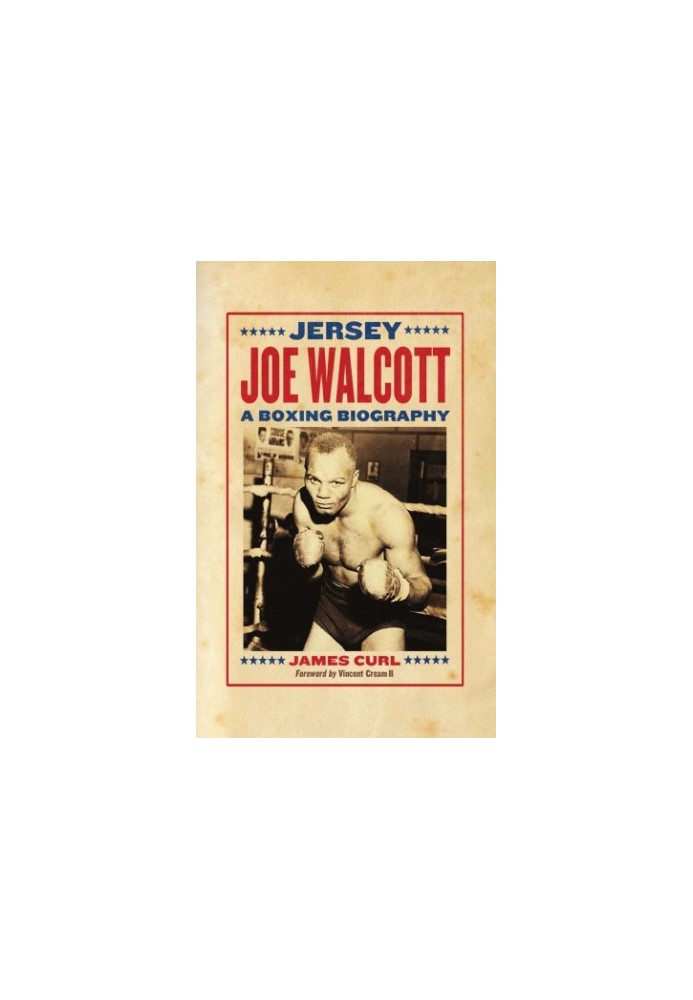 Jersey Joe Walcott: a boxing biography