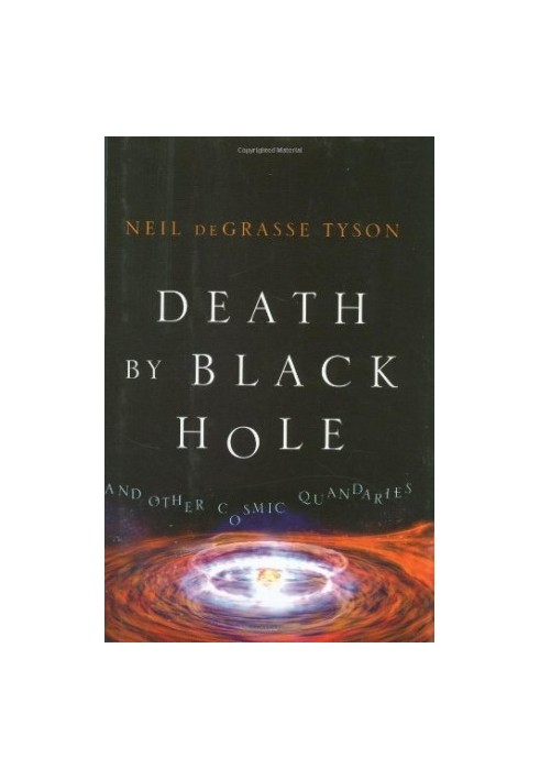 Death by Black Hole - And Other Cosmic Quandaries