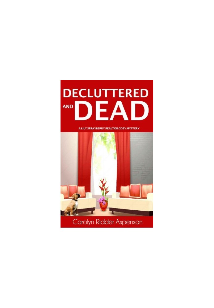 Decluttered and Dead (Lily Sprayberry Realtor Cozy Mystery 2)