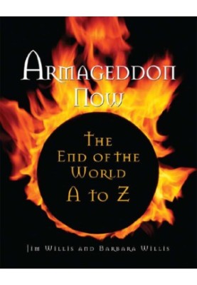 Armageddon Now: the End of the World A to Z