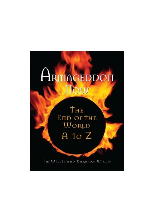 Armageddon Now: the End of the World A to Z