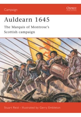 Auldearn 1645: The Marquis of Montrose’s Scottish campaign