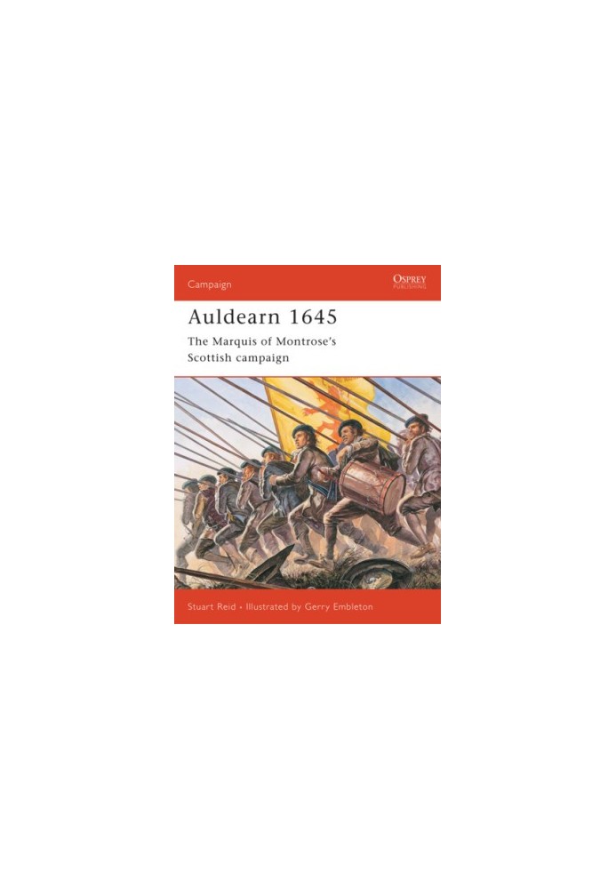 Auldearn 1645: The Marquis of Montrose’s Scottish campaign