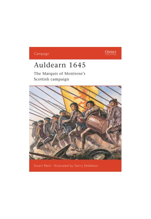 Auldearn 1645: The Marquis of Montrose’s Scottish campaign