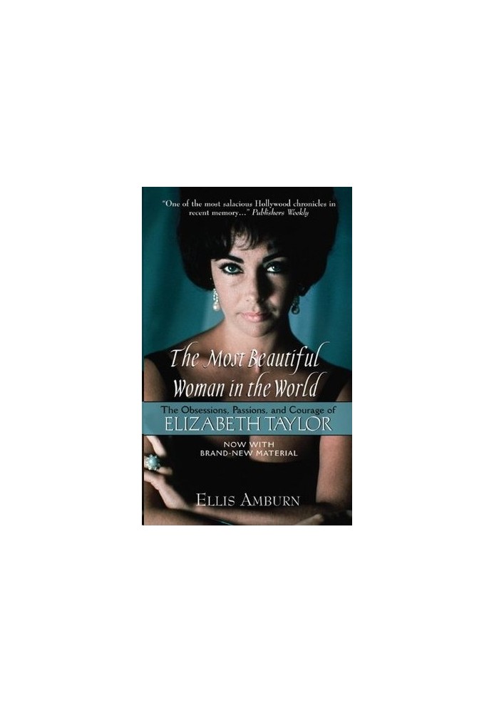 The Most Beautiful Woman in the World · The Obsessions, Passions, and Courage of Elizabeth Taylor