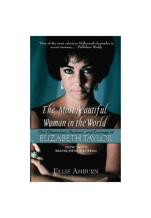 The Most Beautiful Woman in the World · The Obsessions, Passions, and Courage of Elizabeth Taylor