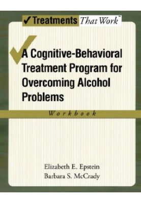 A cognitive-behavioral treatment program for overcoming alcohol problems : workbook