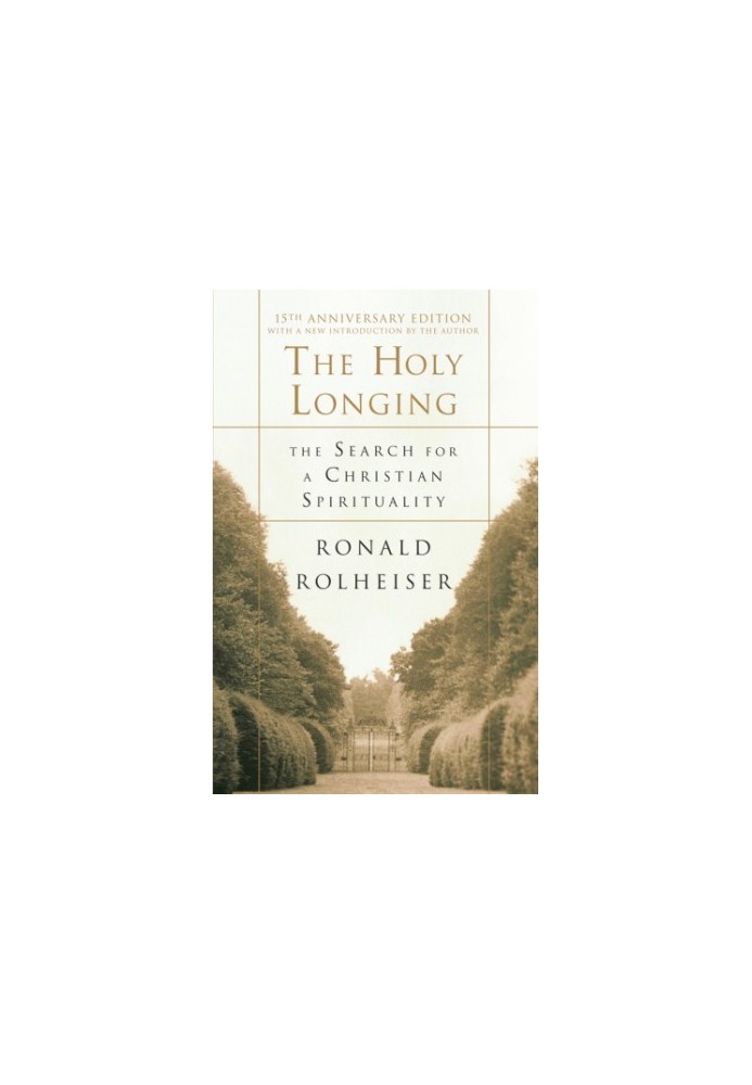 The holy longing: the search for a Christian spirituality