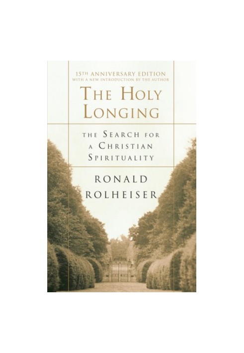 The holy longing: the search for a Christian spirituality