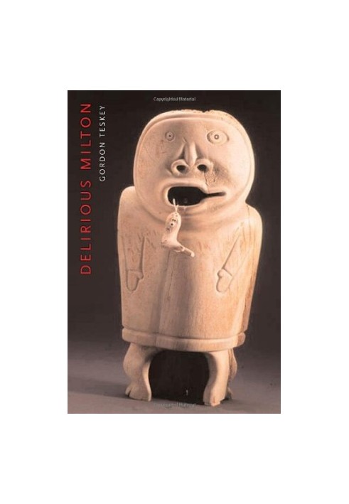 Delirious Milton : the fate of the poet in modernity