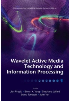 Wavelet Active Media Technology and Information Processing, Proceedings of the International Computer Conference 2006 (2 Volu