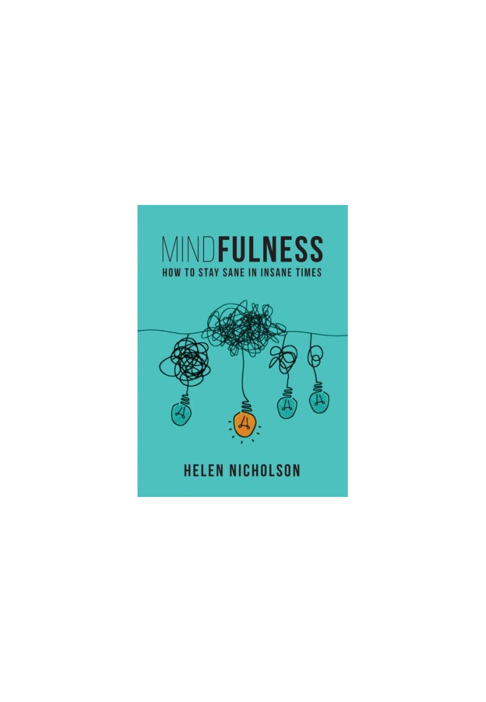 Mindfulness: How to Stay Sane in Insane Time