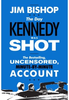 The Day Kennedy Was Shot