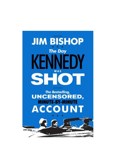 The Day Kennedy Was Shot