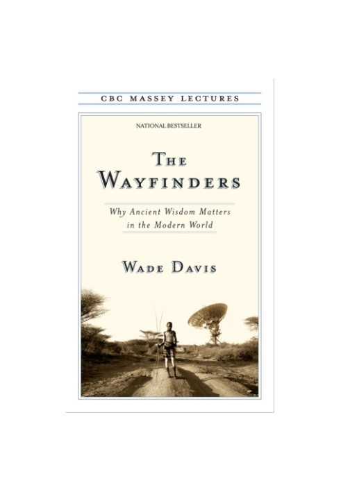 The Wayfinders: Why Ancient Wisdom Matters in the Modern World