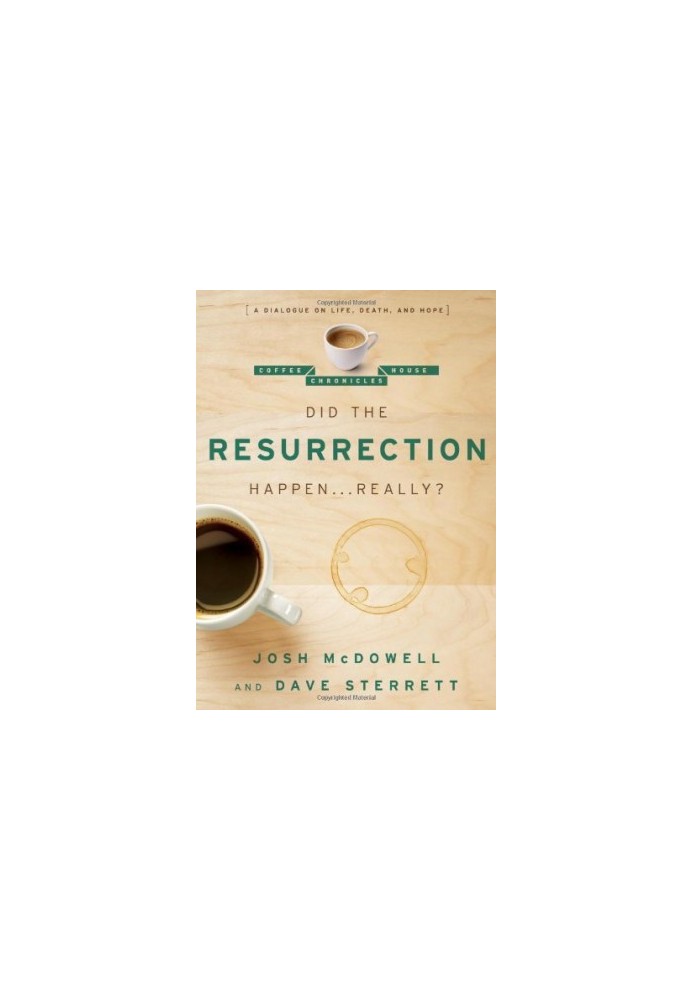 Did the Resurrection Happen . . . Really?: A Dialogue on Life, Death, and Hope
