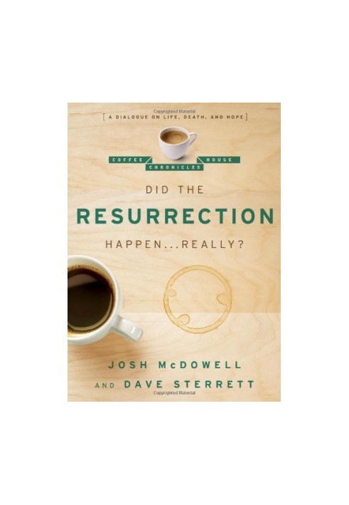 Did the Resurrection Happen . . . Really?: A Dialogue on Life, Death, and Hope