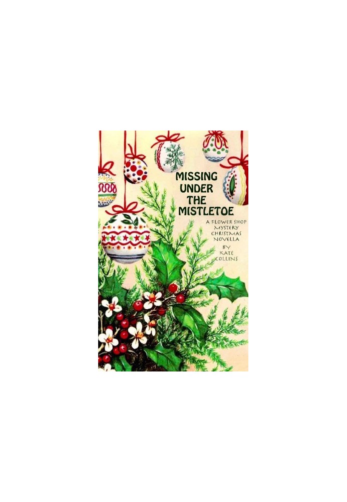 [A Flower Shop Mystery 19.50] • Missing Under the Mistletoe