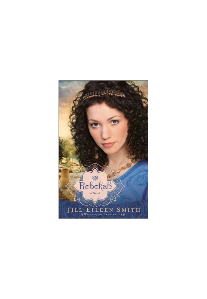 Rebekah (Wives of the Patriarchs, 2)