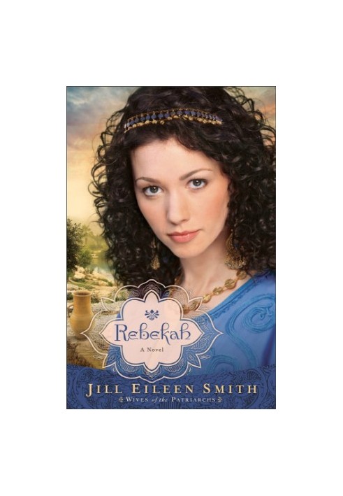 Rebekah (Wives of the Patriarchs, 2)