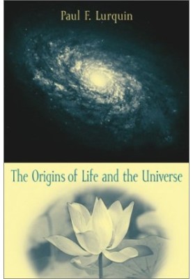 The Origins of Life and the Universe