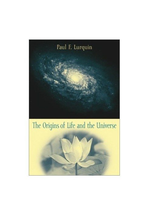 The Origins of Life and the Universe