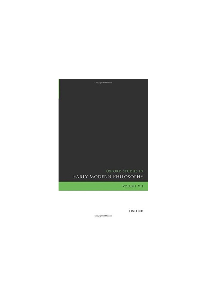 Oxford studies in early modern philosophy. Volume VII