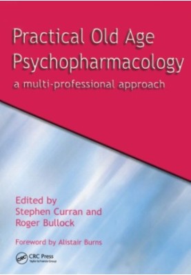 Practical Old Age Psychopharmacology: a Multi-Professional Approach