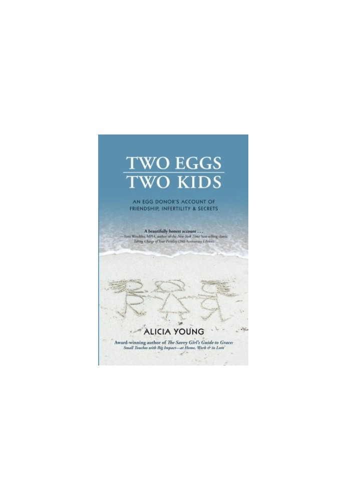 Two eggs, two kids : an egg donor's account of friendship, infertility & secrets