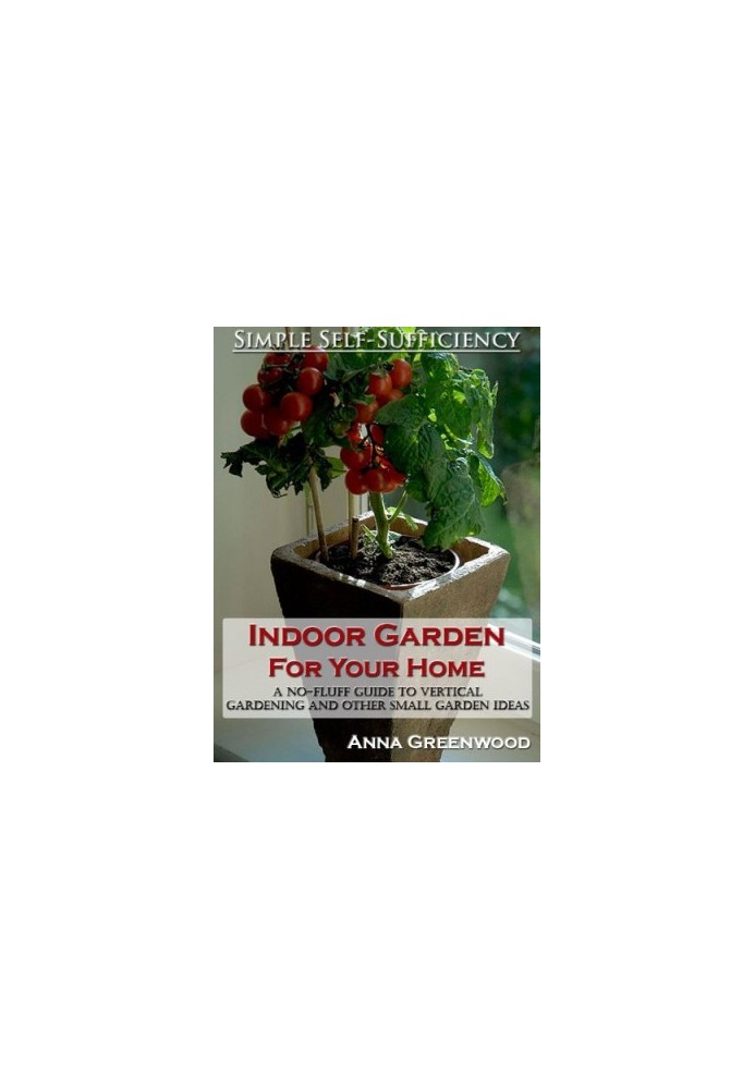 Indoor garden for your home: a no-fluff guide to vertical gardening and other small garden ideas