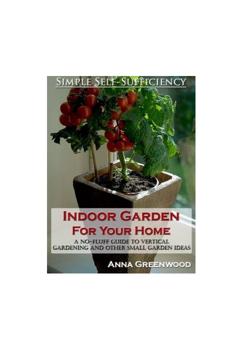 Indoor garden for your home: a no-fluff guide to vertical gardening and other small garden ideas