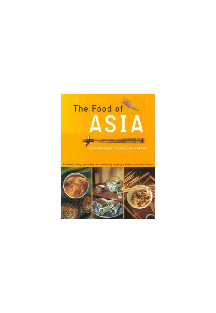 Food of Asia - Featuring authentic recipes from master chefs in Burma, China, India, Indonesia, Japan, Korea, Malaysia, The P