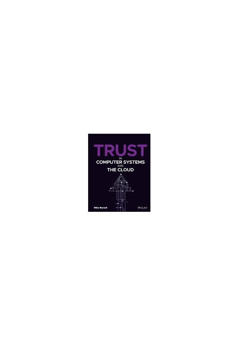 Trust in Computer Systems and the Cloud