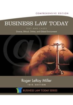 Business Law Today, Comprehensive: Text and Cases: Diverse, Ethical, Online, and Global Environment