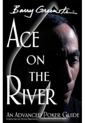 Ace on the river: an advanced poker guide