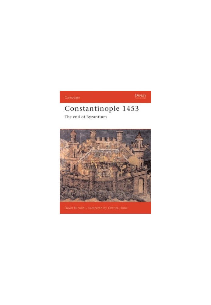 Constantinople 1453: The end of Byzantium