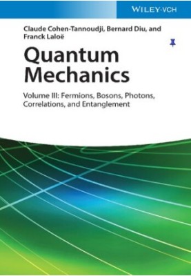 Quantum Mechanics, Volume 3: Fermions, Bosons, Photons, Correlations, and Entanglement