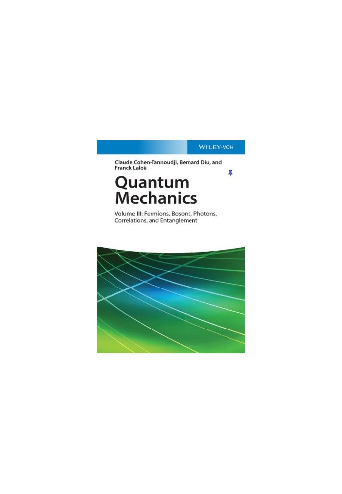 Quantum Mechanics, Volume 3: Fermions, Bosons, Photons, Correlations, and Entanglement