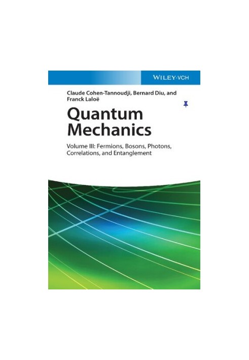Quantum Mechanics, Volume 3: Fermions, Bosons, Photons, Correlations, and Entanglement