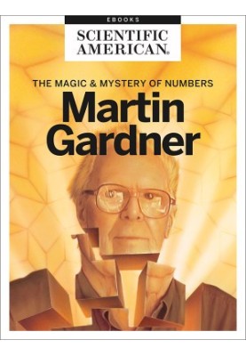 Martin Gardner: The Magic and Mystery of Numbers