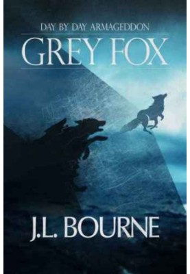 Grey Fox (Day By Day Armageddon Book 4.5)