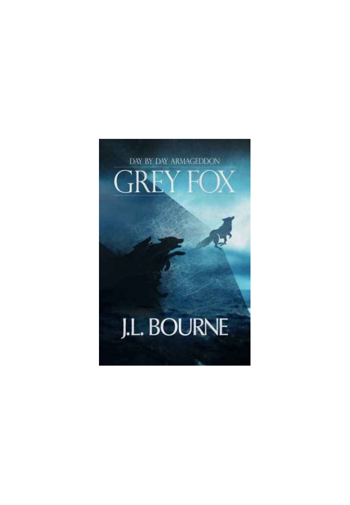 Grey Fox (Day By Day Armageddon Book 4.5)