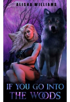 If You Go Into The Woods : A MF Shifter Short Romance