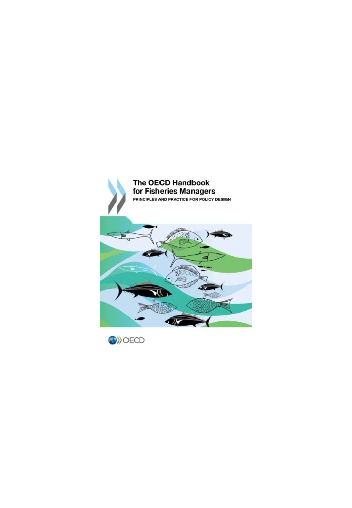 The OECD Handbook for Fisheries Managers : Principles and Practice for Policy Design.
