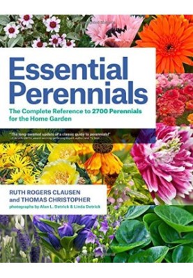 Essential Perennials: The Complete Reference to 2700 Perennials for the Home Garden