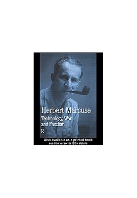 Technology, War and Fascism: Collected Papers of Herbert Marcuse