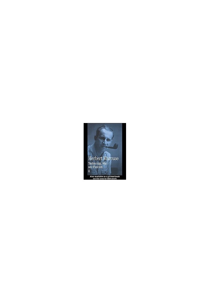 Technology, War and Fascism: Collected Papers of Herbert Marcuse